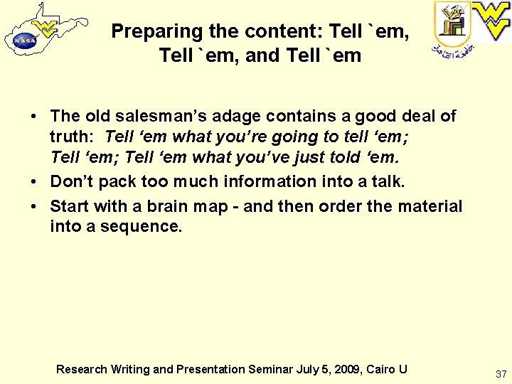 Preparing the content: Tell `em, and Tell `em • The old salesman’s adage contains