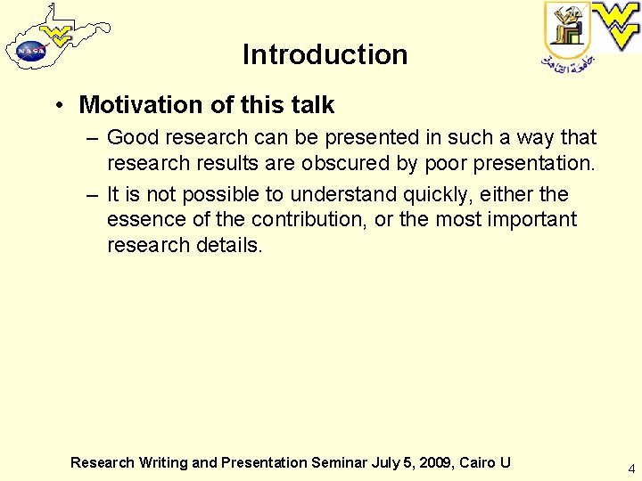Introduction • Motivation of this talk – Good research can be presented in such