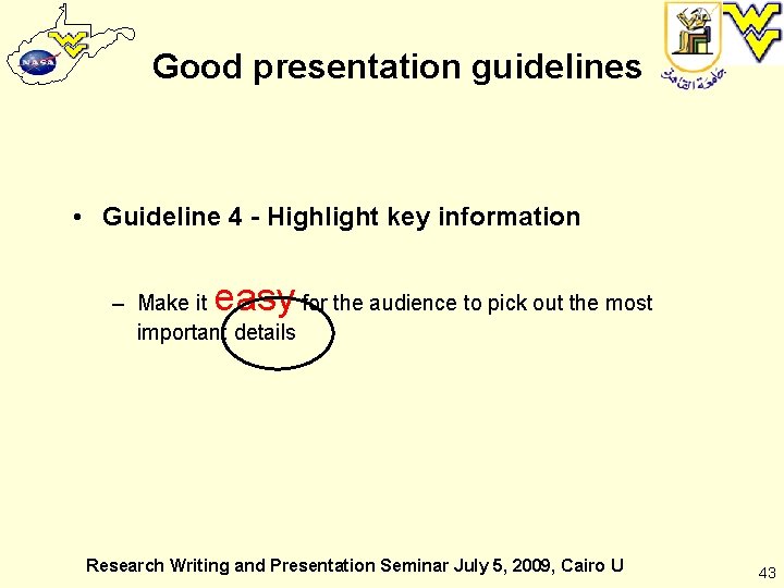 Good presentation guidelines • Guideline 4 - Highlight key information easy – Make it