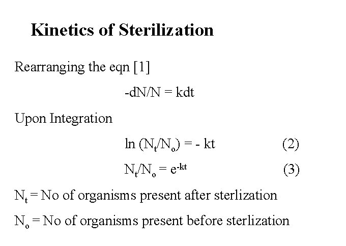 Kinetics of Sterilization Rearranging the eqn [1] -d. N/N = kdt Upon Integration ln