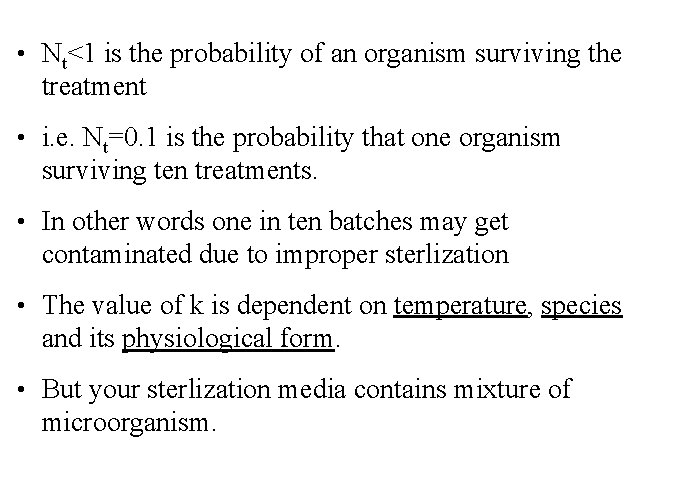  • Nt<1 is the probability of an organism surviving the treatment • i.