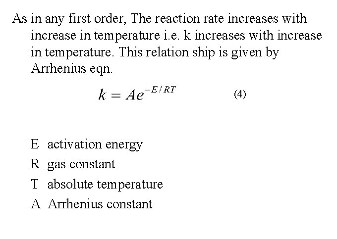 As in any first order, The reaction rate increases with increase in temperature i.