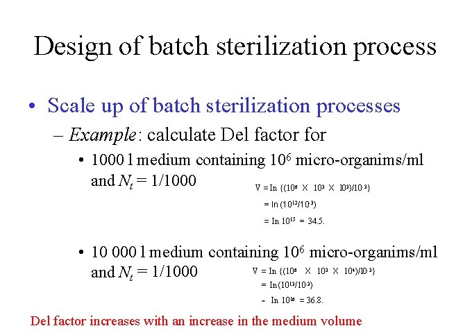 Design of batch sterilization process • Scale up of batch sterilization processes – Example: