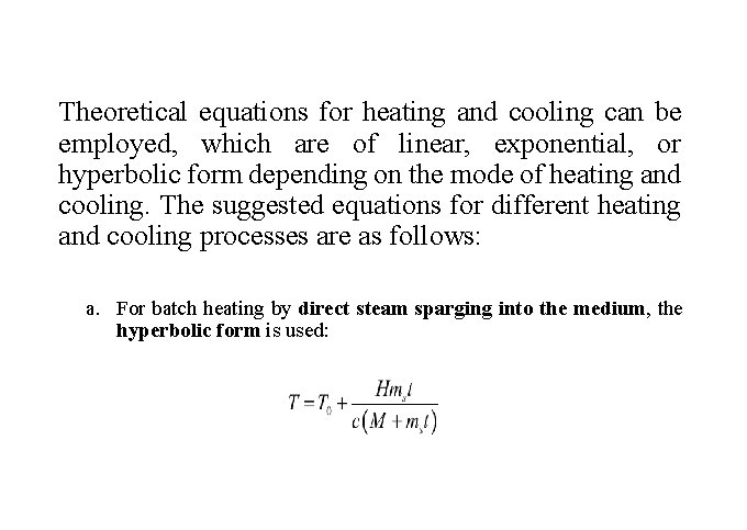 Theoretical equations for heating and cooling can be employed, which are of linear, exponential,