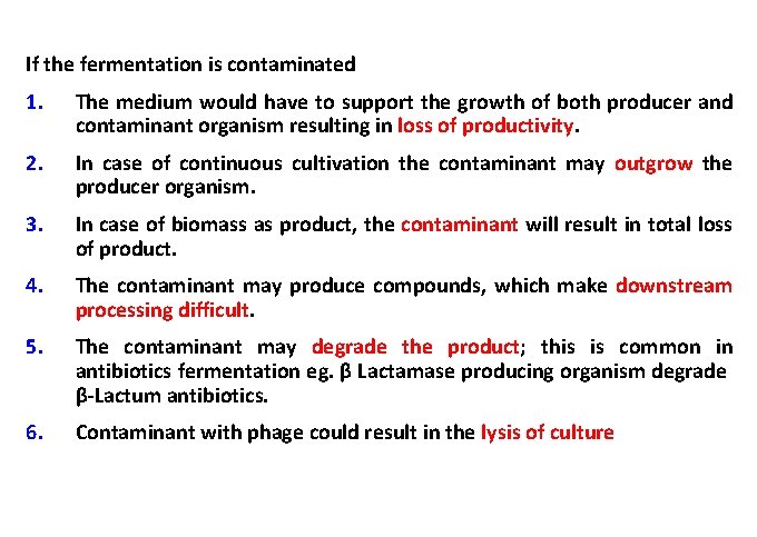 If the fermentation is contaminated 1. The medium would have to support the growth