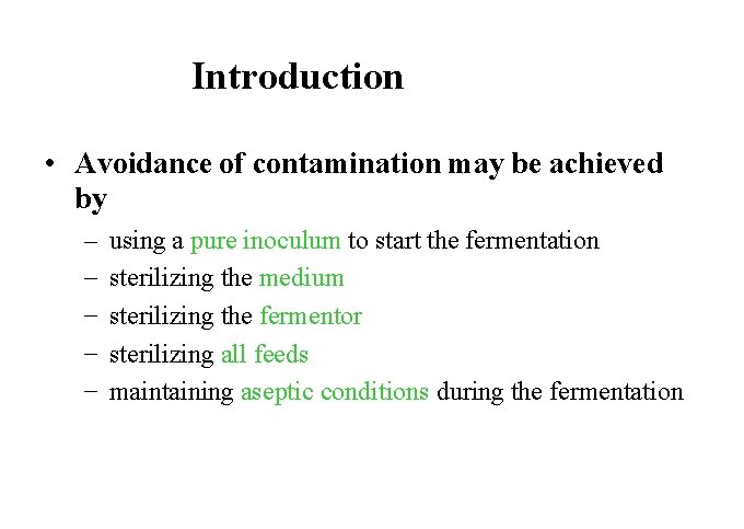 Introduction • Avoidance of contamination may be achieved by – – – using a