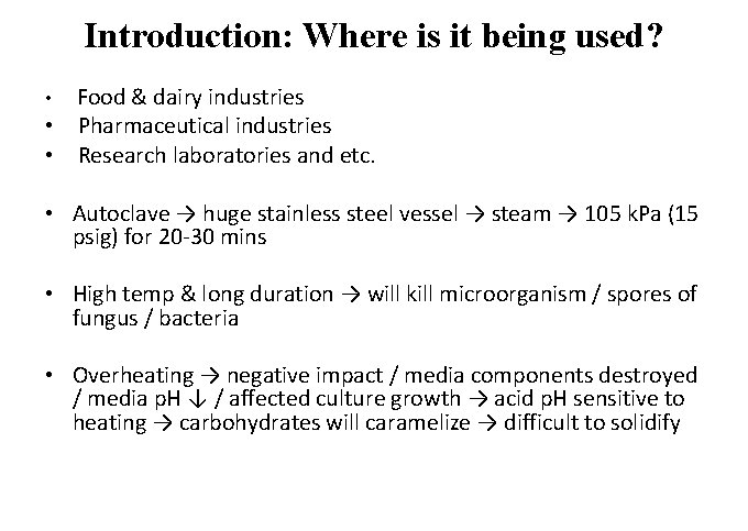Introduction: Where is it being used? Food & dairy industries • Pharmaceutical industries •