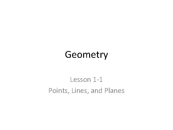 Geometry Lesson 1 -1 Points, Lines, and Planes 
