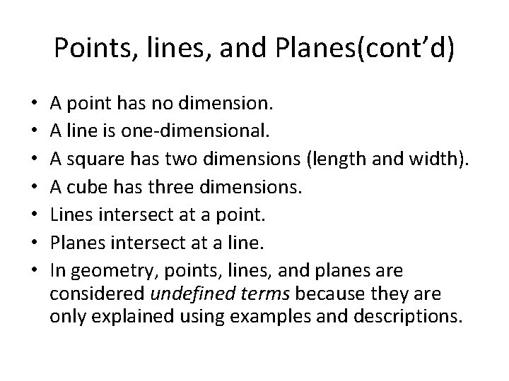 Points, lines, and Planes(cont’d) • • A point has no dimension. A line is