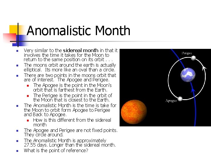 Anomalistic Month n n n n Very similar to the sidereal month in that