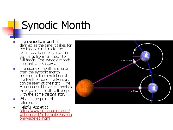 Synodic Month n n The synodic month is defined as the time it takes