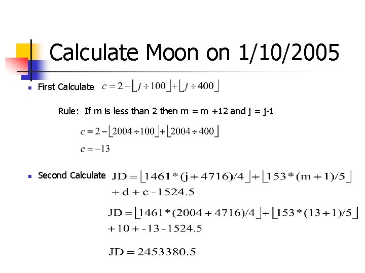 Calculate Moon on 1/10/2005 n First Calculate Rule: If m is less than 2