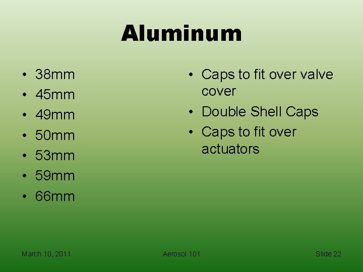 Aluminum • • 38 mm 45 mm 49 mm 50 mm 53 mm 59