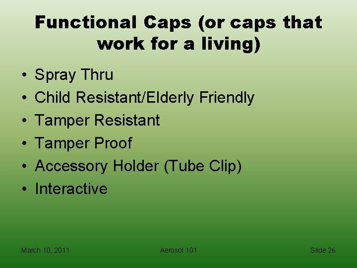 Functional Caps (or caps that work for a living) • • • Spray Thru