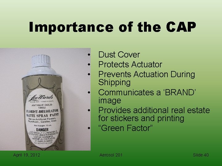 Importance of the CAP • Dust Cover • Protects Actuator • Prevents Actuation During