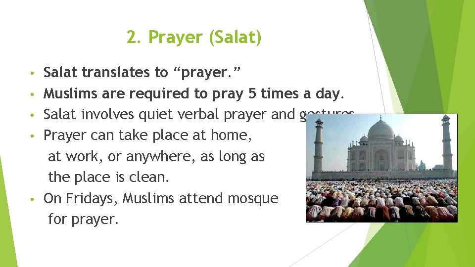2. Prayer (Salat) • • • Salat translates to “prayer. ” Muslims are required 2. Prayer (Salat) • • • Salat translates to “prayer. ” Muslims are required