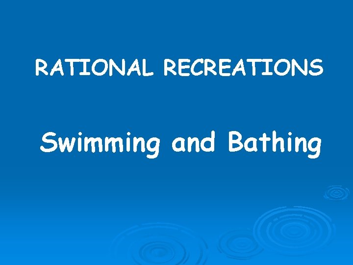 RATIONAL RECREATIONS Swimming and Bathing 