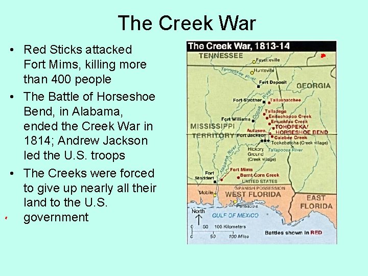 The Creek War • Red Sticks attacked Fort Mims, killing more than 400 people