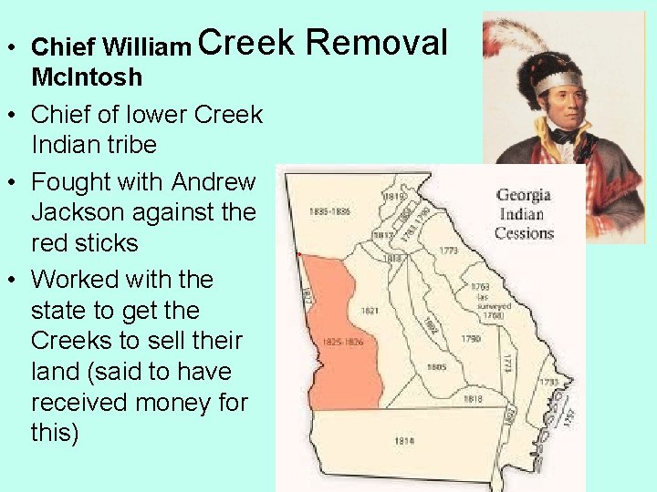  • Chief William Creek Mc. Intosh • Chief of lower Creek Indian tribe