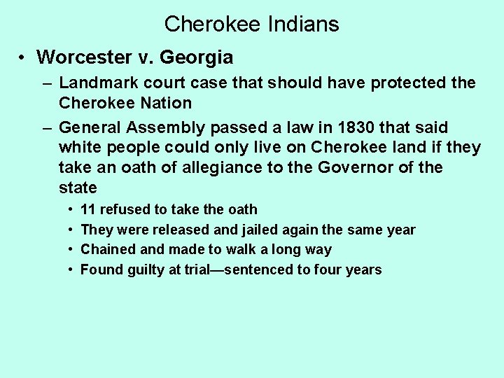 Cherokee Indians • Worcester v. Georgia – Landmark court case that should have protected