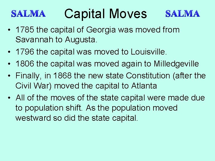 SALMA Capital Moves SALMA • 1785 the capital of Georgia was moved from Savannah
