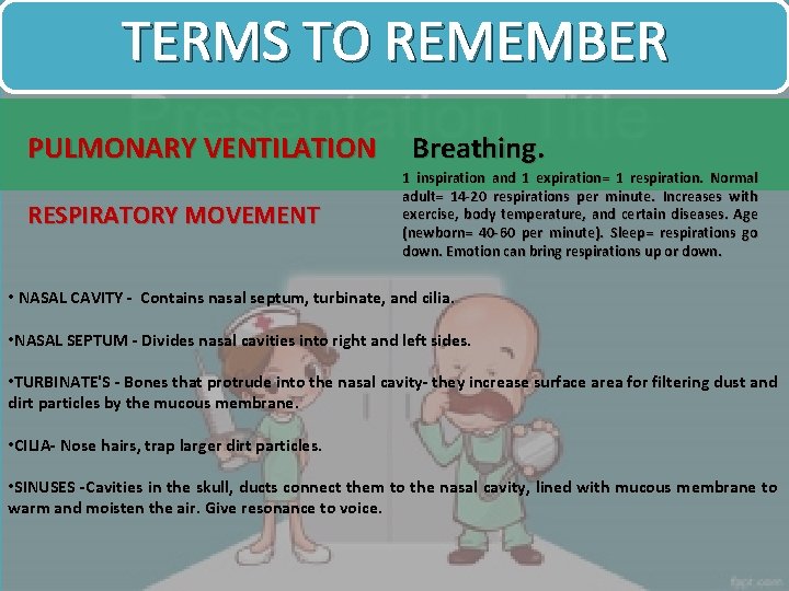 TERMS TO REMEMBER PULMONARY VENTILATION RESPIRATORY MOVEMENT Breathing. 1 inspiration and 1 expiration= 1