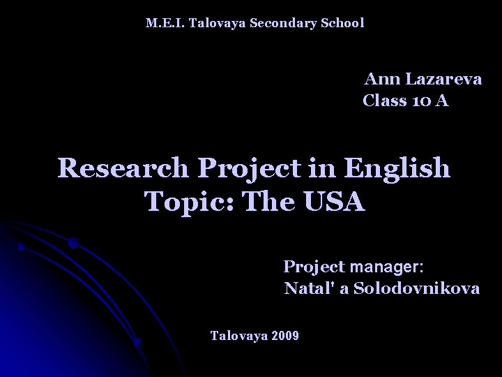 M. E. I. Talovaya Secondary School Ann Lazareva Class 10 A Research Project in