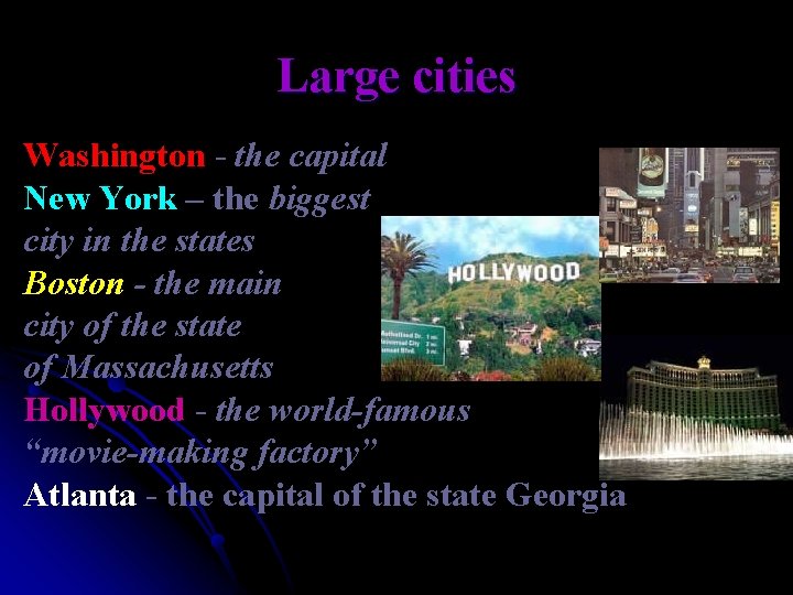 Large cities Washington - the capital New York – the biggest city in the