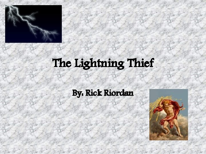 The Lightning Thief By: Rick Riordan 