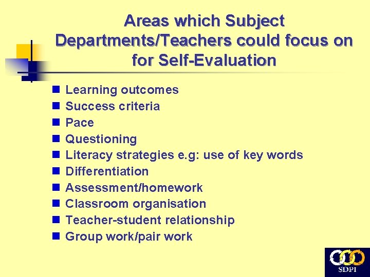 Areas which Subject Departments/Teachers could focus on for Self-Evaluation n n Learning outcomes Success