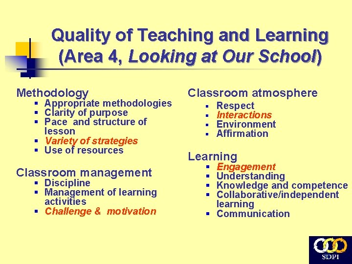 Quality of Teaching and Learning (Area 4, Looking at Our School) Methodology § Appropriate