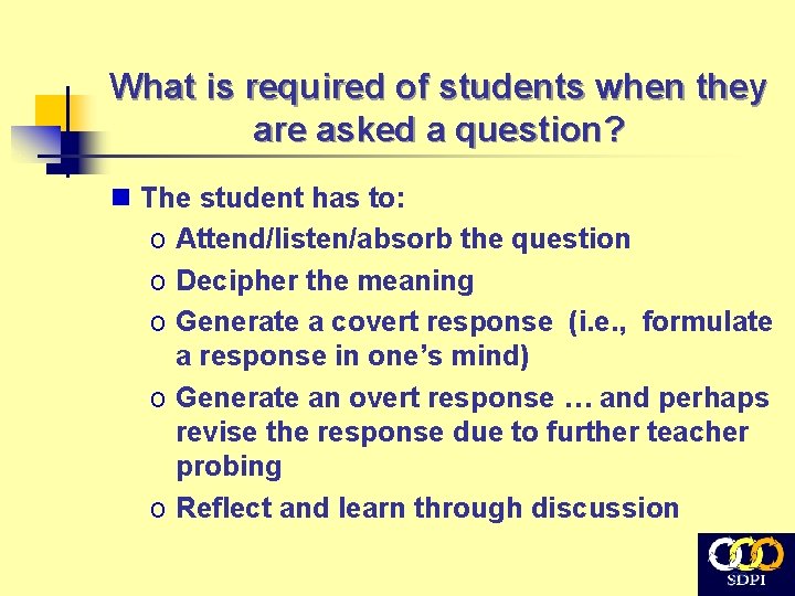 What is required of students when they are asked a question? n The student