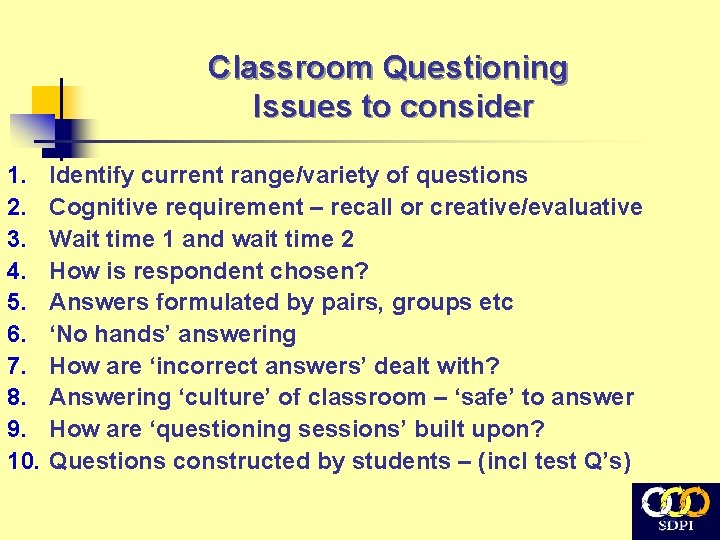 Classroom Questioning Issues to consider 1. 2. 3. 4. 5. 6. 7. 8. 9.
