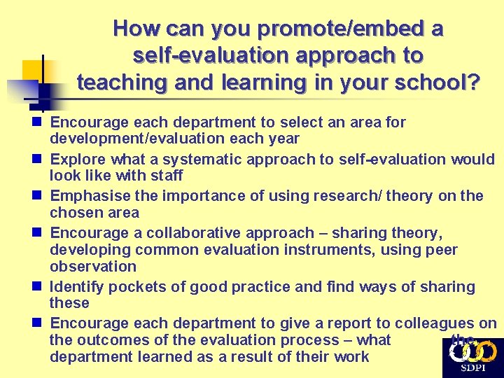 How can you promote/embed a self-evaluation approach to teaching and learning in your school?