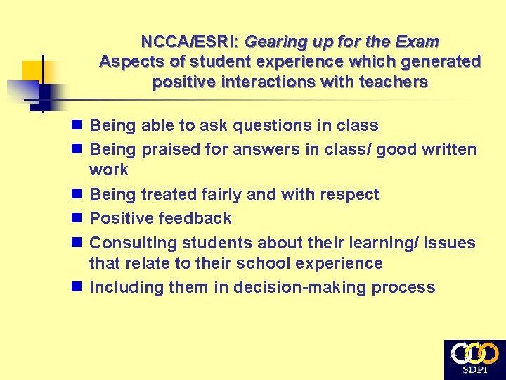 NCCA/ESRI: Gearing up for the Exam Aspects of student experience which generated positive interactions