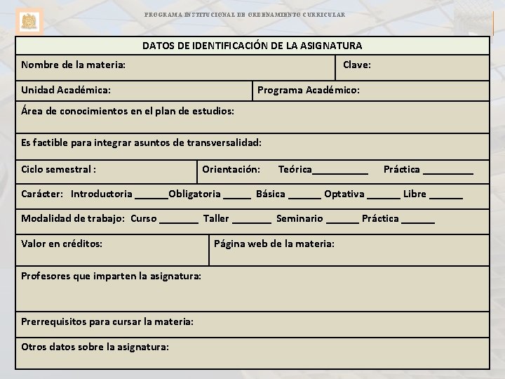 PROGRAMA INSTITUCIONAL DE ORDENAMIENTO CURRICULAR P IOC DATOS DE IDENTIFICACIÓN DE LA ASIGNATURA Nombre