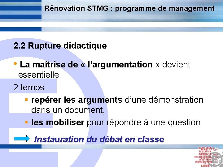 Rénovation STMG : programme de management 2. 2 Rupture didactique E • La maîtrise