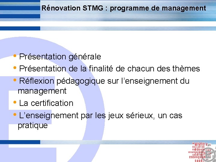 Rénovation STMG : programme de management • Présentation générale • Présentation de la finalité