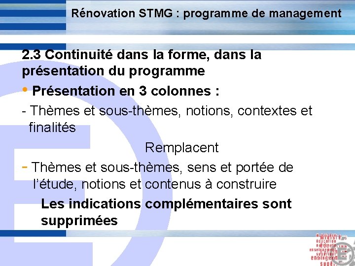Rénovation STMG : programme de management 2. 3 Continuité dans la forme, dans la