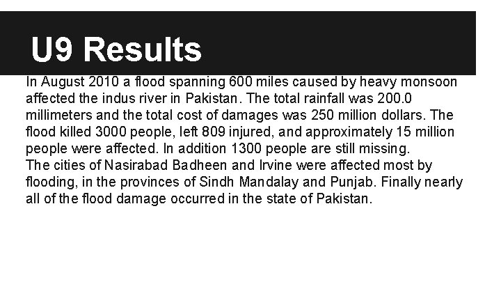 U 9 Results In August 2010 a flood spanning 600 miles caused by heavy