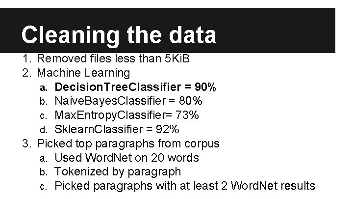 Cleaning the data 1. Removed files less than 5 Ki. B 2. Machine Learning