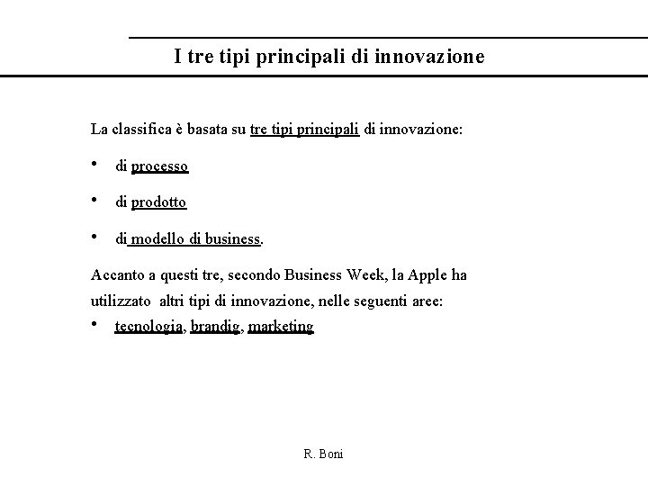 I tre tipi principali di innovazione La classifica è basata su tre tipi principali