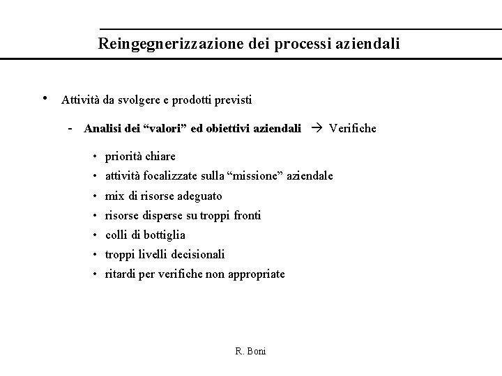 Reingegnerizzazione dei processi aziendali • Attività da svolgere e prodotti previsti - Analisi dei