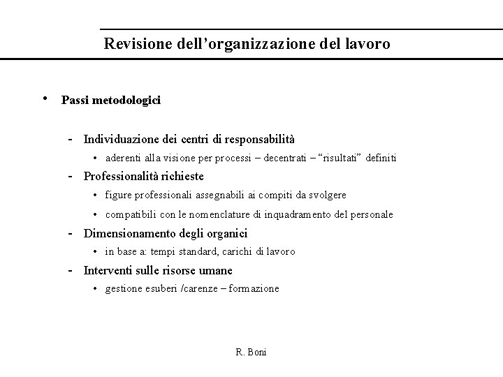 Revisione dell’organizzazione del lavoro • Passi metodologici - Individuazione dei centri di responsabilità •