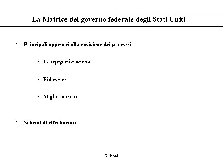 La Matrice del governo federale degli Stati Uniti • Principali approcci alla revisione dei