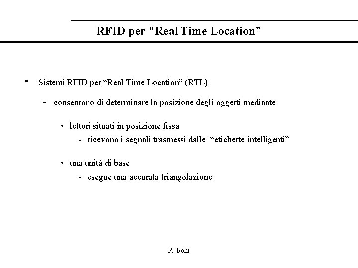 RFID per “Real Time Location” • Sistemi RFID per “Real Time Location” (RTL) -