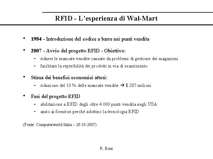 RFID - L’esperienza di Wal-Mart • 1984 - Introduzione del codice a barre nei