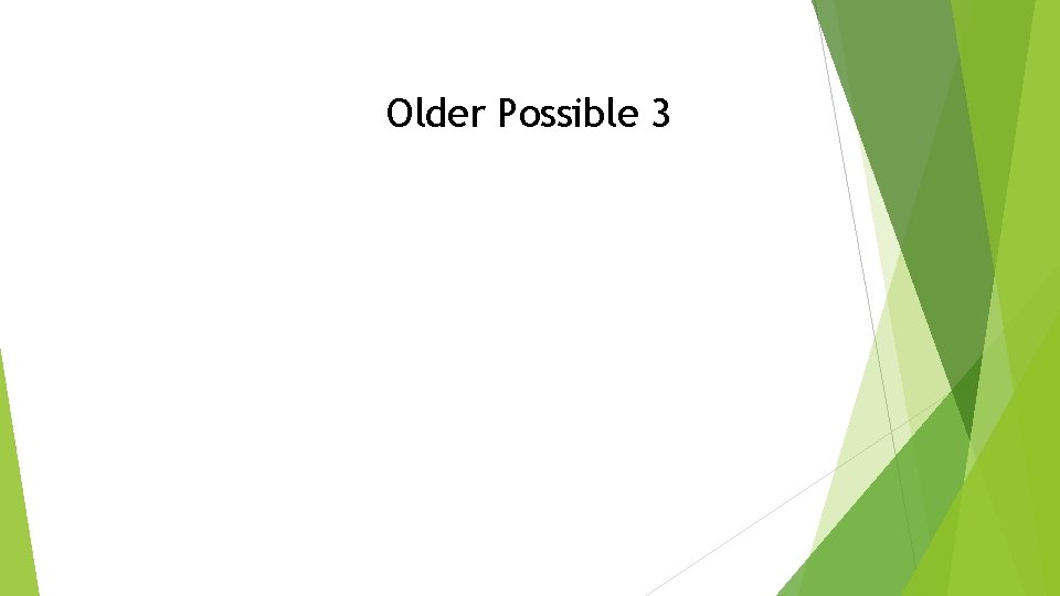 Older Possible 3 