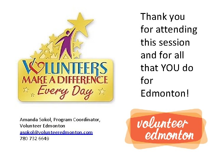 Thank you for attending this session and for all that YOU do for Edmonton!