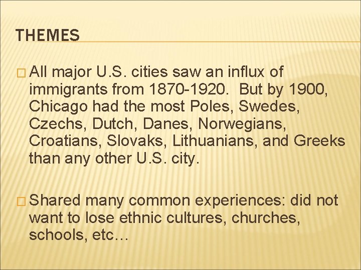 THEMES � All major U. S. cities saw an influx of immigrants from 1870